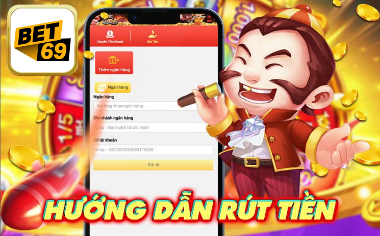  Hướng dẫn rút tiền bet69