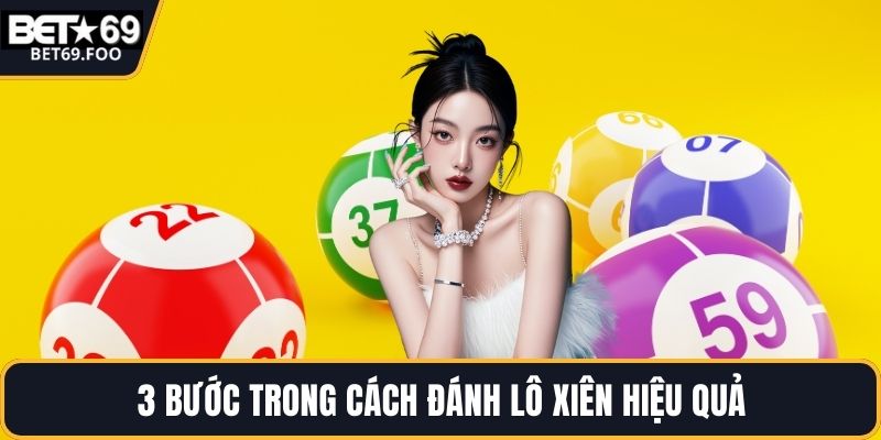 3 bước trong cách đánh lô xiên hiệu quả