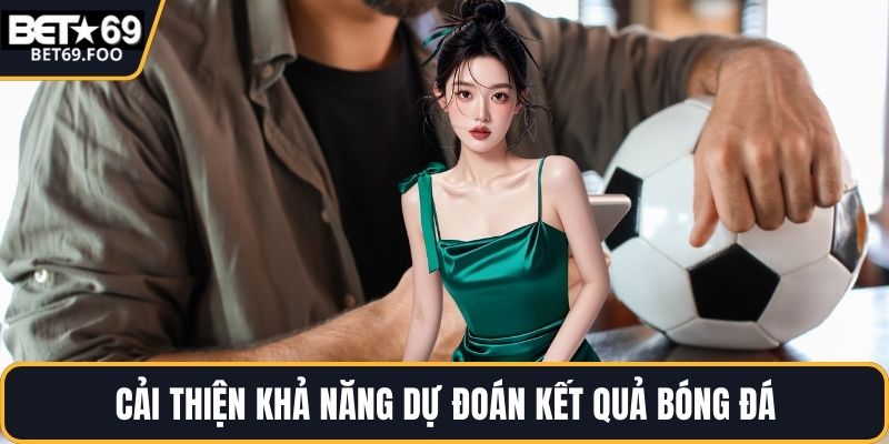 Cải thiện khả năng dự đoán kết quả bóng đá