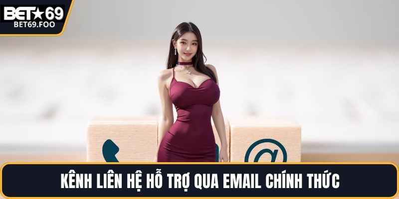 Kênh liên hệ hỗ trợ qua email chính thức