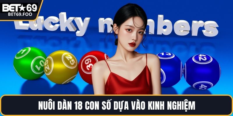 Nuôi dàn 18 con số dựa vào kinh nghiệm