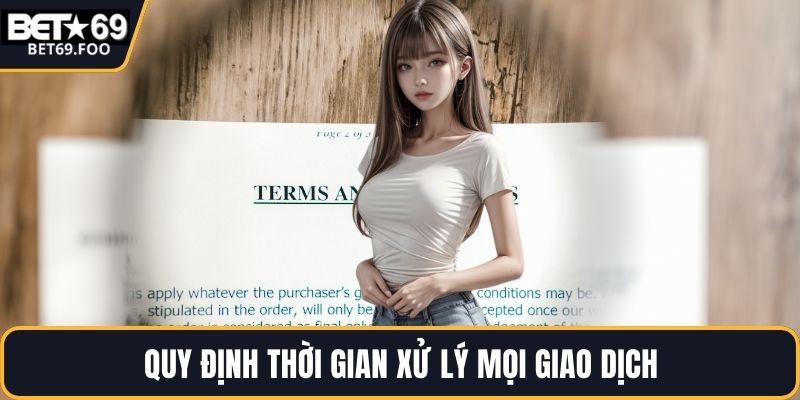 Quy định thời gian xử lý mọi giao dịch