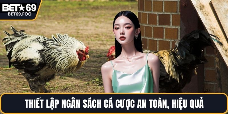 Thiết lập ngân sách cá cược an toàn, hiệu quả