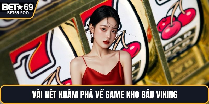 Vài nét khám phá về game kho báu viking